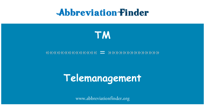 TM: Telemanagement