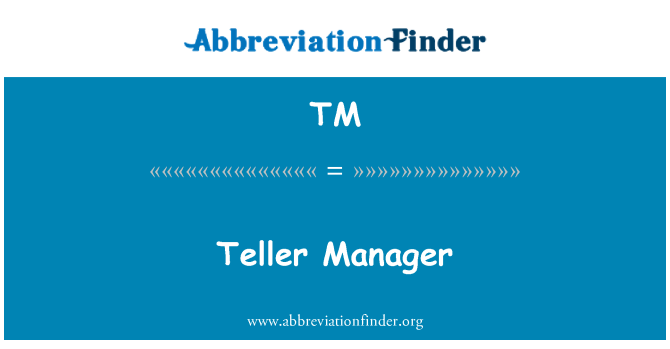 TM: Teller Manager