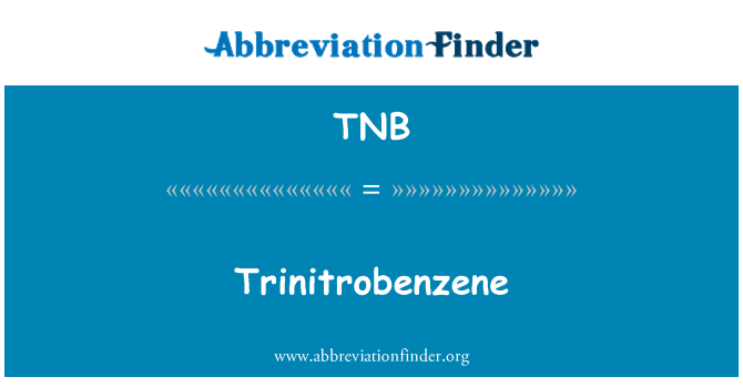 TNB: Trinitrobenzene