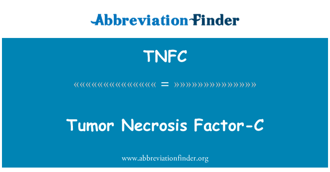 TNFC: Tumor nekrose faktor-C