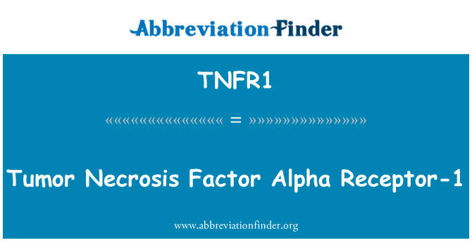 TNFR1: Tumor nekrotizující faktor alfa receptorů-1