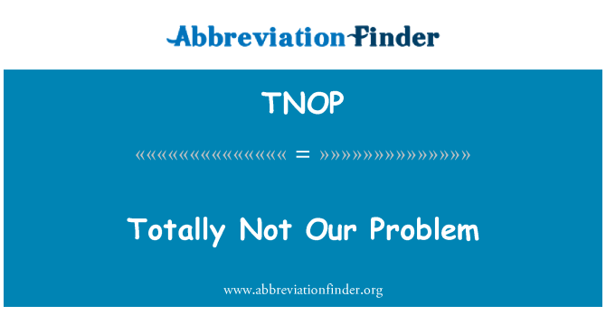 TNOP: Helt inte vårt Problem
