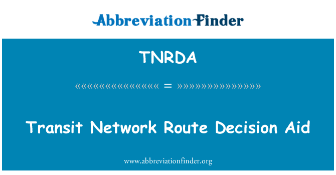 TNRDA: Tranzitní trasa k síti rozhodnutí o pomoc