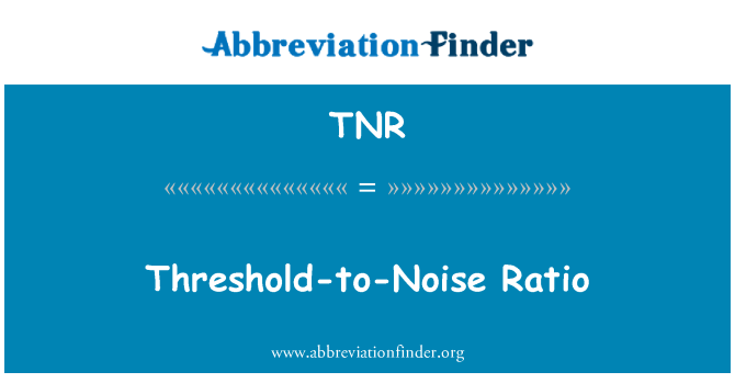 TNR: Schwellenwert-Rausch-Verhältnis