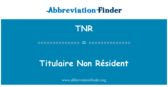 TNR: Titulaire Résident bebas