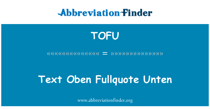 TOFU: Teksta Oben Fullquote Unten