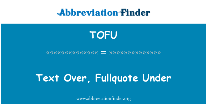 TOFU: Tekst iznad, Fullquote pod