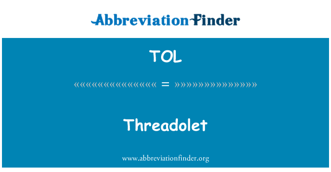 TOL: Threadolet