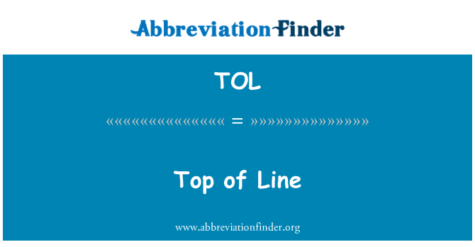 TOL: Top of Line