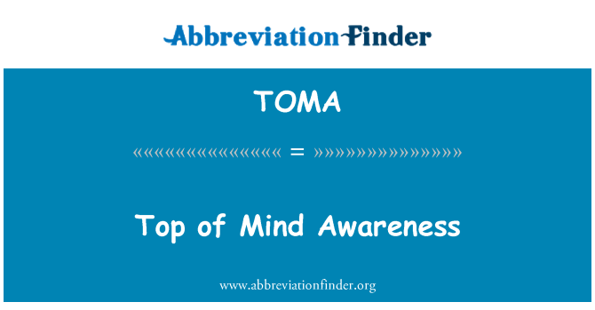 Cornwall formel ved godt TOMA Definition: Top of Mind Awareness | Abbreviation Finder