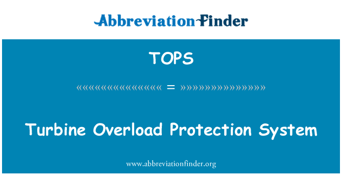 TOPS: Turbine Overload Protection System