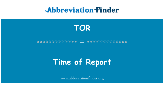 TOR: رپورٹ کا وقت