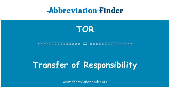 TOR: Transferul de responsabilitate