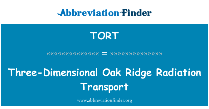 TORT: Tri dimensiwn Oak Ridge ymbelydredd trafnidiaeth