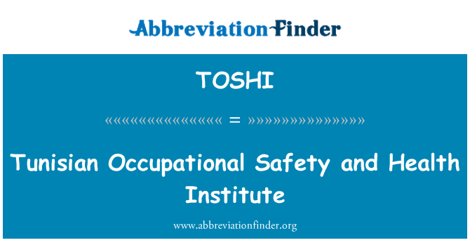 TOSHI: Sécurité du travail tunisienne et Institut de la santé