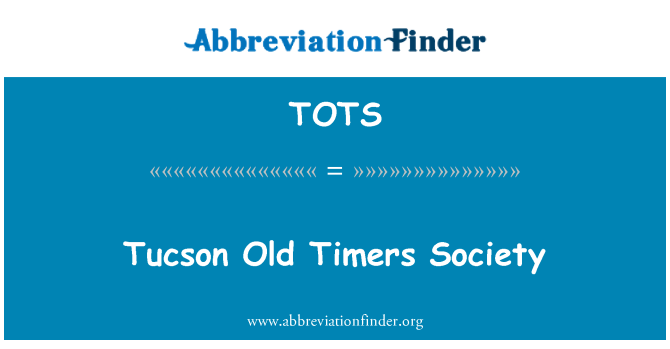 TOTS: Ansyen sosyete Timers nan Tucson