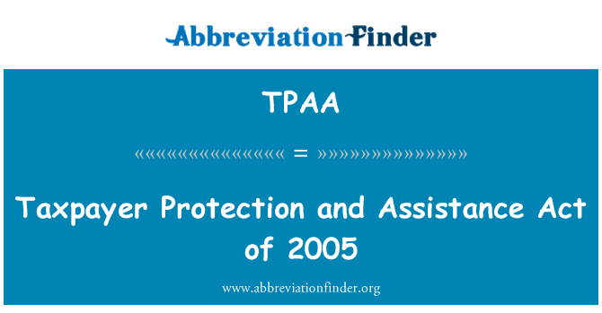 TPAA: Protezzjoni jħallsu t-taxxi u l-Att ta ' l-għajnuna ta ' l-2005