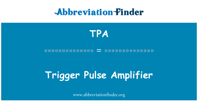 TPA: Memicu denyut nadi Amplifier