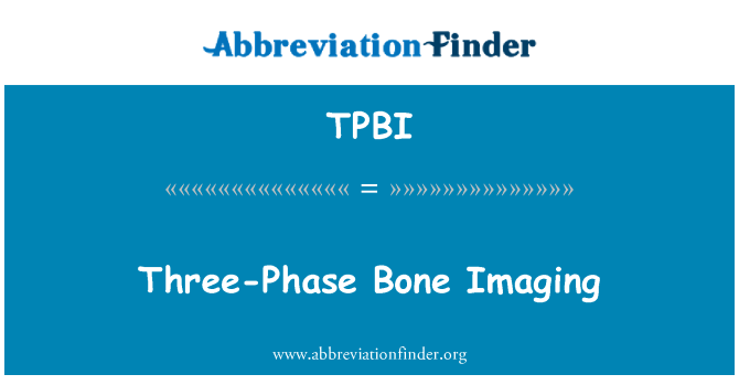 TPBI: Üç fazlı kemik görüntüleme