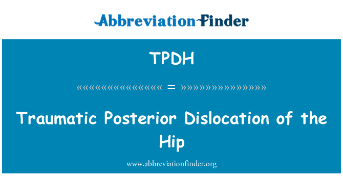 TPDH: Luxação Posterior traumática do quadril