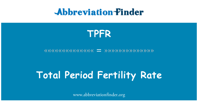 TPFR: Ir-rata ta ' fertilità totali perjodiku