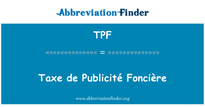 TPF: 附加税 de PublicitÃ © FonciÃ¨re