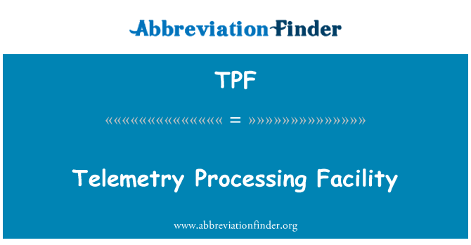 TPF: Telemetrie Processing Facility