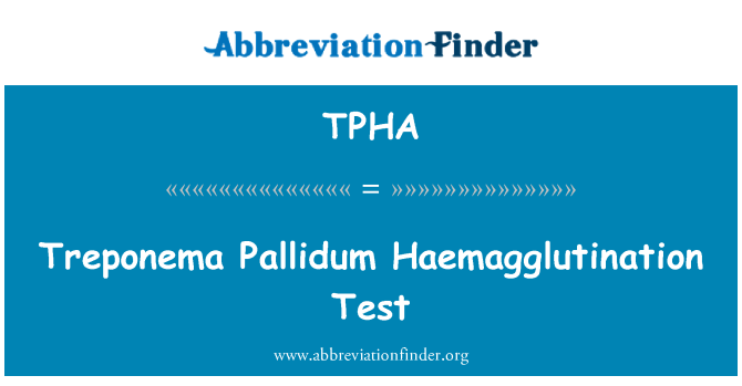 TPHA: Treponema Pallidum hemaglutinaation testi