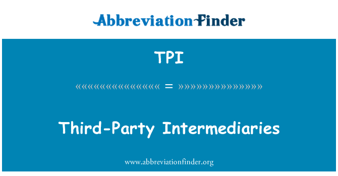 TPI: Third-Party Intermediaries
