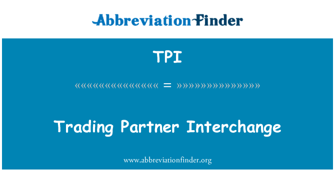 TPI: Trading Partner Interchange