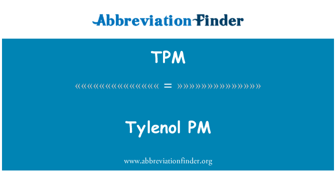 TPM: Tylenol PM