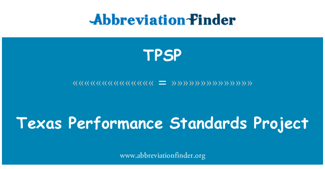 TPSP: Texas Performance Standards Project