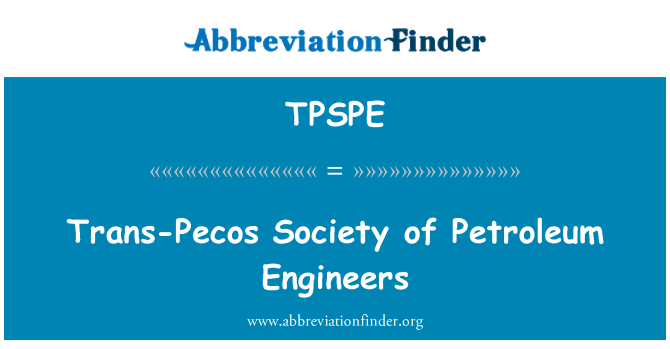 TPSPE: Trans-Pecos Societatea Inginerilor de petrol de