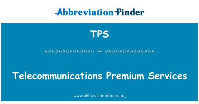 TPS: Telecommunications Premium Services