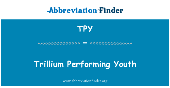 TPY: Żgħażagħ li jwettqu trillium