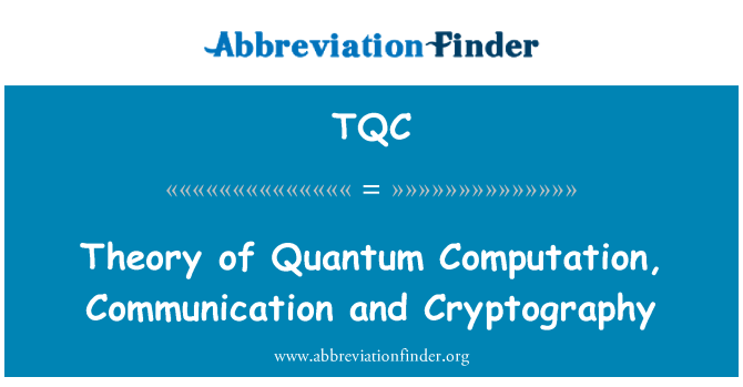 TQC: It-teorija ta ' komputazzjoni Quantum, komunikazzjoni u kriptografija