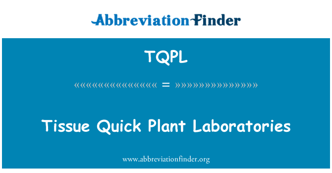 TQPL: רקמות הצמח מהירה מעבדות