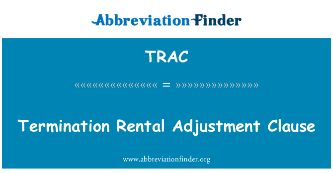 TRAC: Termination Rental Adjustment Clause