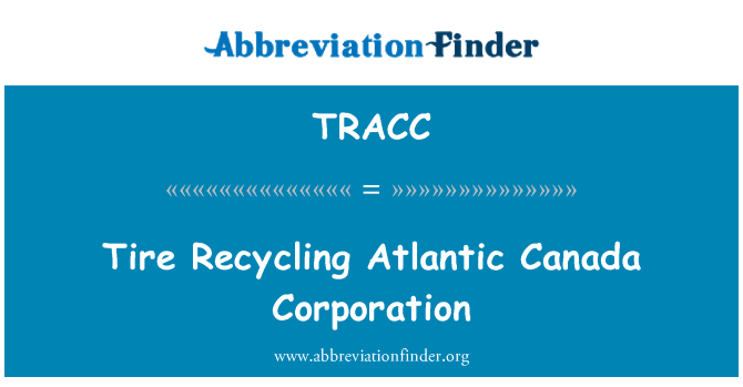 TRACC: Atlantic Canada Corporation di riciclaggio pneumatici