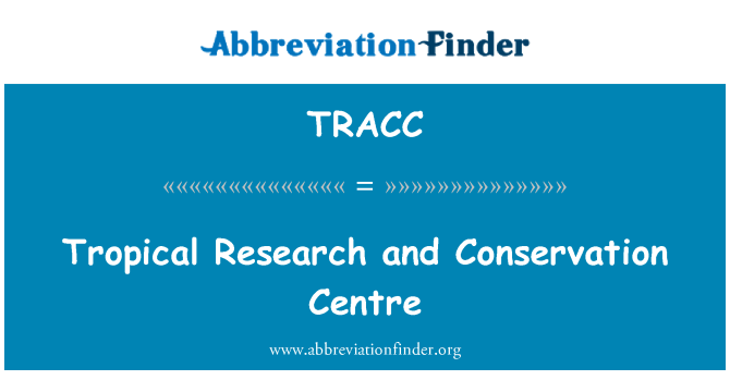 TRACC: Tropiske forskning og Conservation Centre