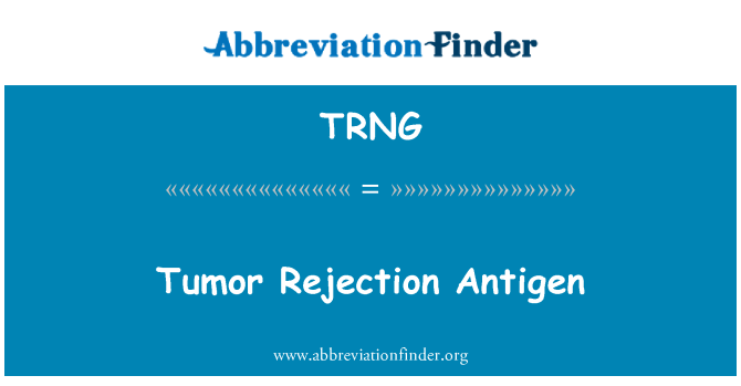 TRNG: Antiġenu ta ' rifjut ta ' tumuri