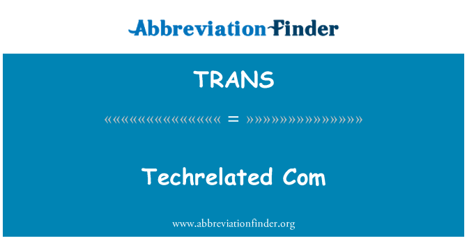 TRANS: Techrelated Com