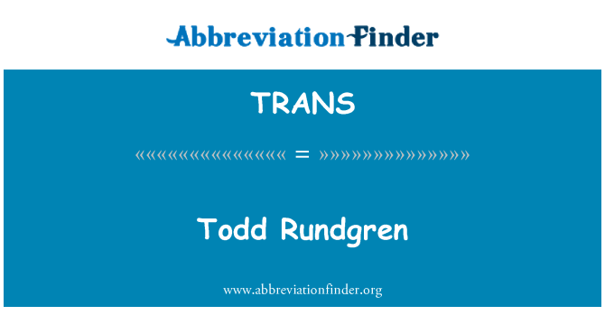 TRANS: Todd Rundgren