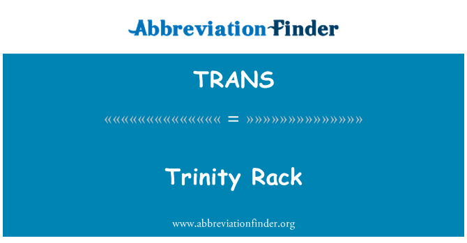 TRANS: Rack de Trinity