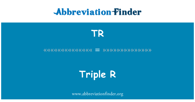 TR: Triple R