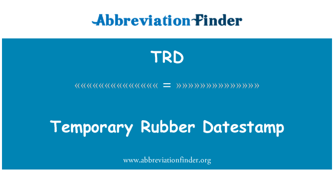 TRD: Caoutchouc temporaire Datestamp