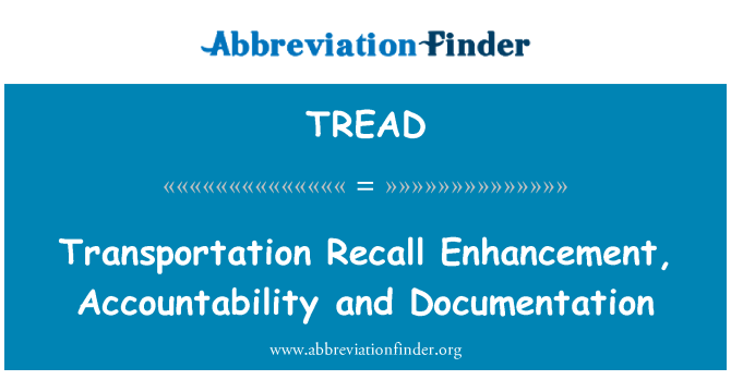 TREAD: Transportation Recall Enhancement, Accountability and Documentation
