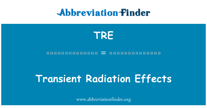 TRE: Effets du rayonnement transitoire