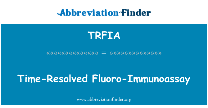 TRFIA: Aika ratkaista Fluoro-immunomääritys, jossa