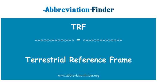 TRF: Terrestrial Reference Frame